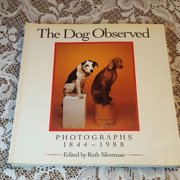 Other - THE DOG OBSERVED: PHOTOGRAPHS 1844-1988